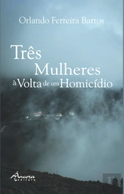 Três Mulheres à Volta de um Homicídio