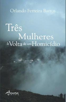 Bertrand.pt - Três Mulheres à Volta de um Homicídio