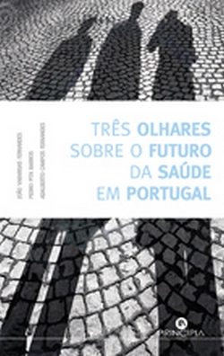 Bertrand.pt - Três Olhares Sobre o Futuro da Saúde em Portugal