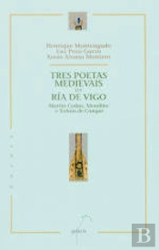 Tres Poetas Medievais Da R¡A De Vigo
