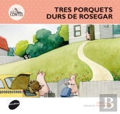 Tres Porquets Durs De Rosegar