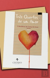 Três quartos de um amor – Colectânea de cartas de amor – Volume II – Tomo II