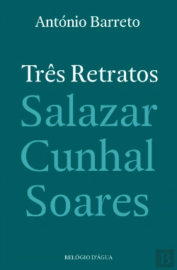 Bertrand.pt - Três Retratos - Salazar, Cunhal, Soares