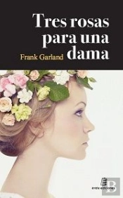 Tres Rosas Para Una Dama