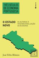 Três Séculos de Economia Portuguesa - O Estado Novo