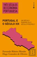 Três Séculos de Economia Portuguesa - Portugal e o Século XIX