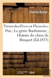 Trésor-Des-Fèves Et Fleur-Des-Pois Le Génie Bonhomme Histoire Du Chien De Brisquet (2ème Éd.)