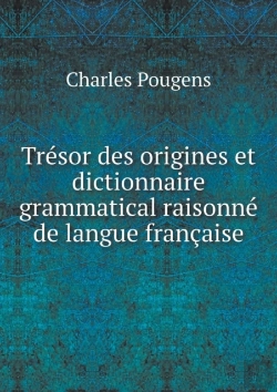 Bertrand.pt - Tresor Des Origines Et Dictionnaire Grammatical Raisonne De Langue Francaise
