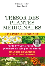 Trésor Des Plantes Médicinales ; Le Livre Qui Soigne