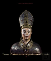 Trésor D'Orfèvrerie En Languedoc Au Xvie Siècle