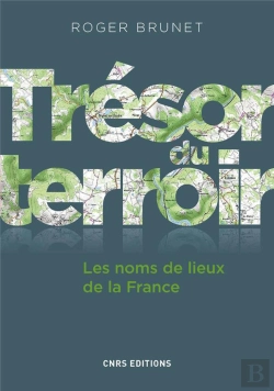 Bertrand.pt - Tresor Du Terroir : Les Noms De Lieux De La France