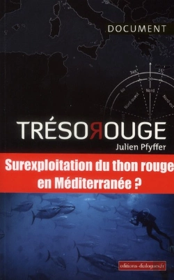 Bertrand.pt - Trésor Rouge ; Suexploitation Du Thon Rouge En Méditerranée ?