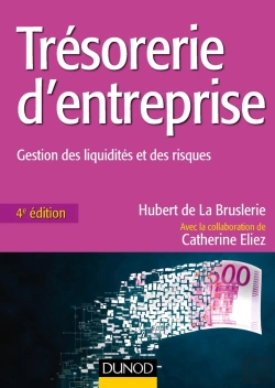Bertrand.pt - Trésorerie D'Entreprise ; Gestion Des Liquidités Et Des Risques (4e Édition)