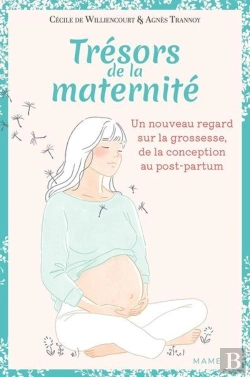 Bertrand.pt - Trésors De La Maternité : Regards Croisés Sur La Grossesse, De La Conception Au Post-Partum