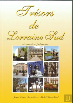 Bertrand.pt - Trésors De Lorraine Sud ; Découverte Du Patrimoine