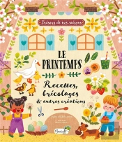 Trésors De Nos Saisons : Le Printemps : Recettes, Bricolages & Autres Créations