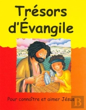 Trésors D'Evangile ; Pour Connaître Et Aimer Jésus