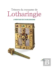Tresors Du Royaume De Lotharingie, L'Heritage De Charlemagne