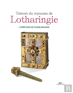 Bertrand.pt - Tresors Du Royaume De Lotharingie, L'Heritage De Charlemagne
