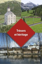 Trésors Et Héritage : Randonnées À La Découverte Du Patrimoine Industriel Suisse