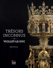 Trésors Inconnus De Viollet-Le-Duc