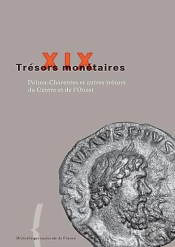 Trésors Monétaires Tome 19 : Poitou-Charentes Et Autres Trésors Du Centre Et De L'Ouest