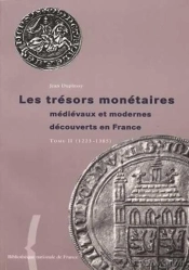 Trésors Monétaires Tome 2 : Trésors Monétaires Médiévaux Et Modernes Découverts En France ; 1223-1885