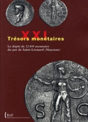 Trésors Monétaires Tome 21 : Le Dépôt De 22 438 Monnaies Du Gué Saint-Léonard (Mayenne)
