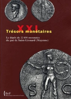 Bertrand.pt - Trésors Monétaires Tome 21 : Le Dépôt De 22 438 Monnaies Du Gué Saint-Léonard (Mayenne)