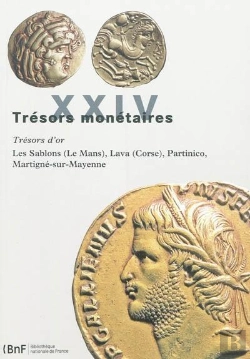 Bertrand.pt - Trésors Monétaires Tome 24 : Trésors D'Or. Les Sablons (Le Mans), Lava (Corse), Partinico, Martigné-Sur-Mayenne