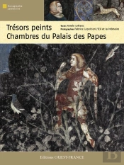 Trésors Peints ; Chambres Du Palais Des Papes