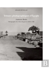 Trésors Photographiques D'Egypte : Antonio Beato