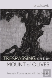 Trespassing On The Mount Of Olives