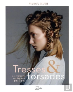 Bertrand.pt - Tresses Et Torsades - 24 Coiffures Expliquees Pas A Pas