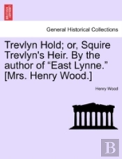 Trevlyn Hold; Or, Squire Trevlyn'S Heir.