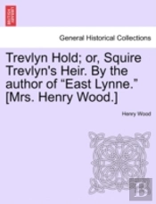 Trevlyn Hold; Or, Squire Trevlyn'S Heir.