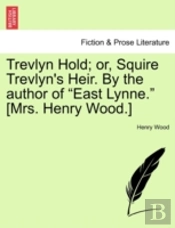 Trevlyn Hold; Or, Squire Trevlyn'S Heir.