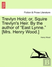 Trevlyn Hold; Or, Squire Trevlyn'S Heir.