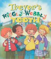 Trevor'S Wiggly-Wobbly Tooth