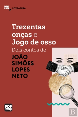 Bertrand.pt - Trezentas Onças E Jogo De Osso: Dois Contos De Simões Lopes Neto
