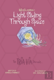 Tria Via Journal 1: Light Sliding Throug