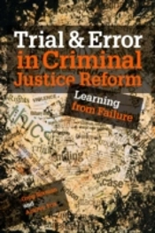 Trial And Error In Criminal Justice Reform