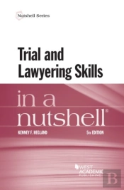 Trial And Lawyering Skills In A Nutshell