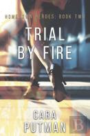 Trial By Fire