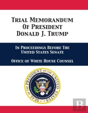 Trial Memorandum Of President Donald J. Trump