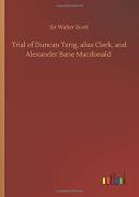 Trial Of Duncan Terig, Alias Clerk, And Alexander Bane Macdonald