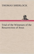 Trial Of The Witnesses Of The Resurrection Of Jesus