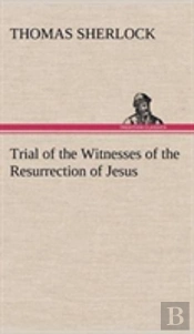 Trial Of The Witnesses Of The Resurrection Of Jesus