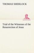 Trial Of The Witnesses Of The Resurrection Of Jesus