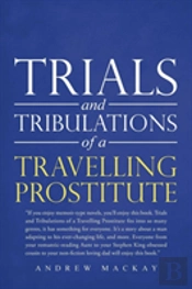Trials And Tribulations Of A Travelling Prostitute
